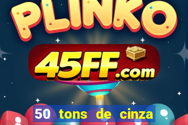50 tons de cinza filme completo dublado google drive
